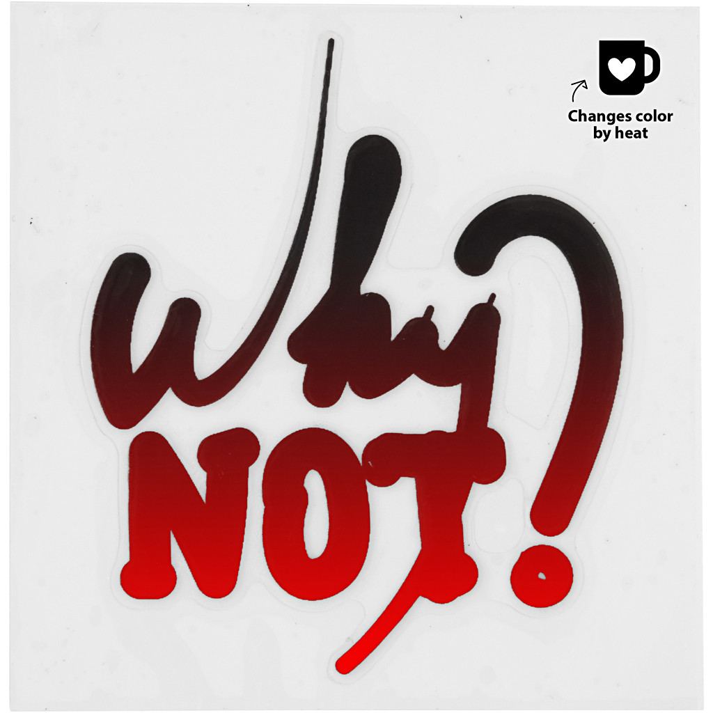 Meniace sa nálepky na sklo a porcelán Why not? 8 cm